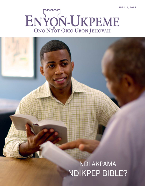 Edem Enyọn̄-Ukpeme April 2015 | Ndi Akpama Ndikpep Bible?