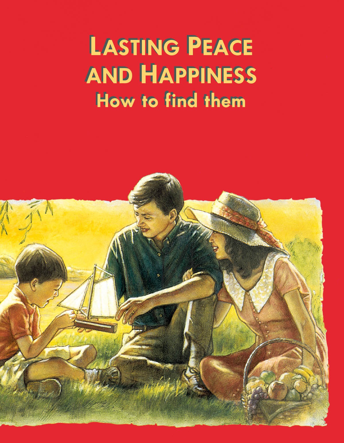 Lasting Peace and Happiness—How to Find Them