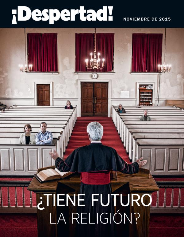 Portada de ¡Despertad!, noviembre de 2015 | ¿Tiene futuro la religión?