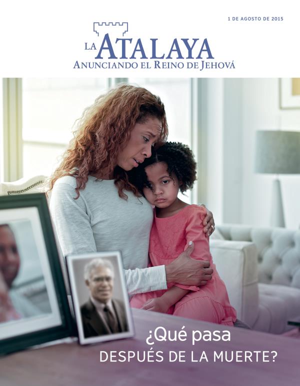 Portada de la revista La Atalaya, agosto de 2015 | ¿Qué pasa después de la muerte?