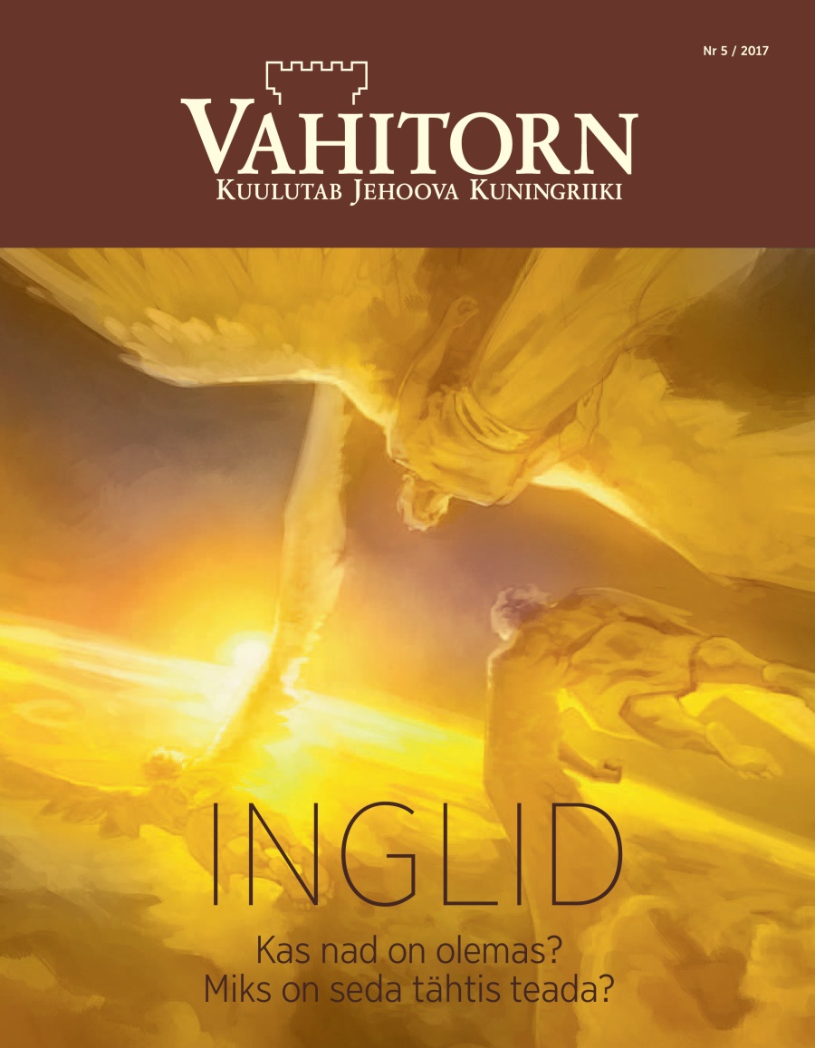 Inglid. Kas nad on olemas? Miks on seda tähtis teada? | Vahitorn, nr 5 / 2017