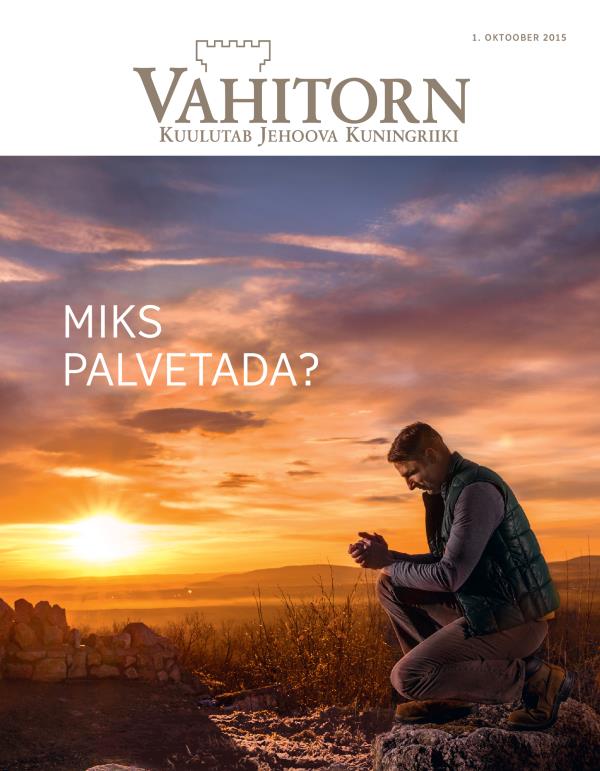 Ajakirja Vahitorn kaas, oktoober 2015 | Miks palvetada?