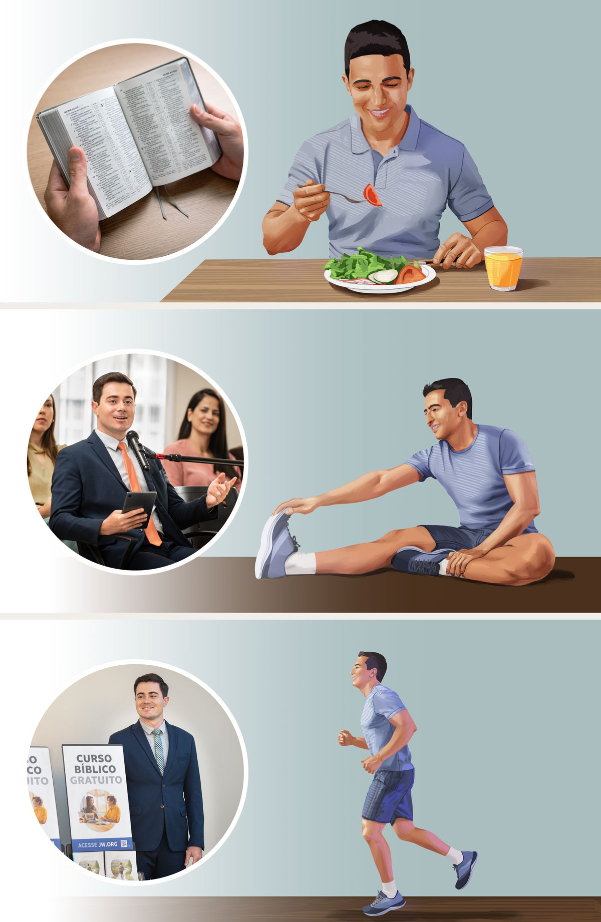 مجموعه‌ای از تصاویر:‏ ۱)‏ یک ورزشکار غذای مقوّی می‌خورد؛‏ یک برادر کتاب مقدّس می‌خواند.‏ ۲)‏ آن ورزشکار حرکات کششی می‌کند؛‏ آن برادر در جماعت جواب می‌دهد.‏ ۳)‏ آن ورزشکار می‌دود؛‏ آن برادر با چرخ‌دستی موعظه می‌کند.‏