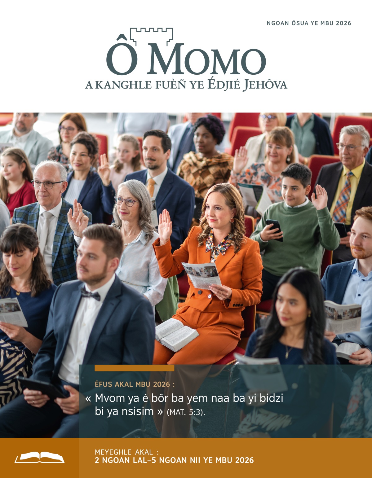 Kal dzaa a bere wo naa a ve éyalan é tam ayeghe « Ô momo ». Bobedzang ya bekal bèè befe ba bere fe é mo meba.