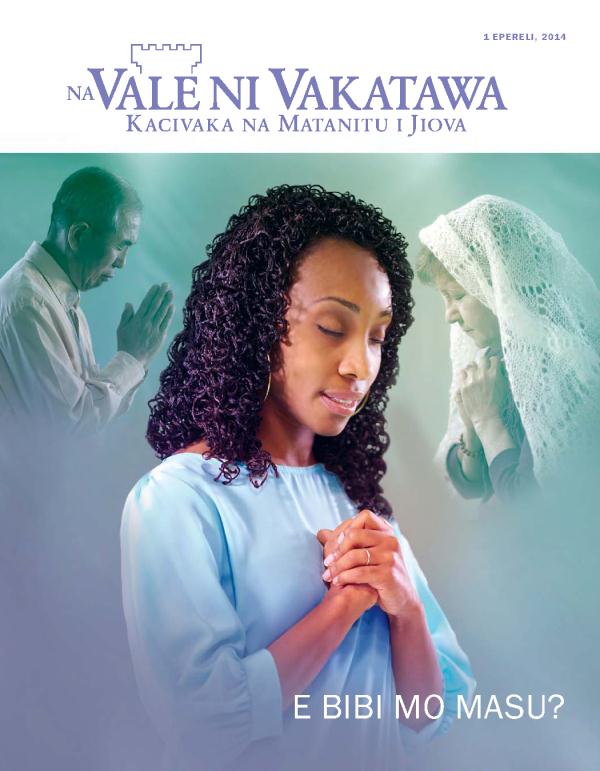 Ulutaga ni Mekesini na Vale ni Vakatawa, Epereli, 2014​—⁠E Bibi mo Masu?