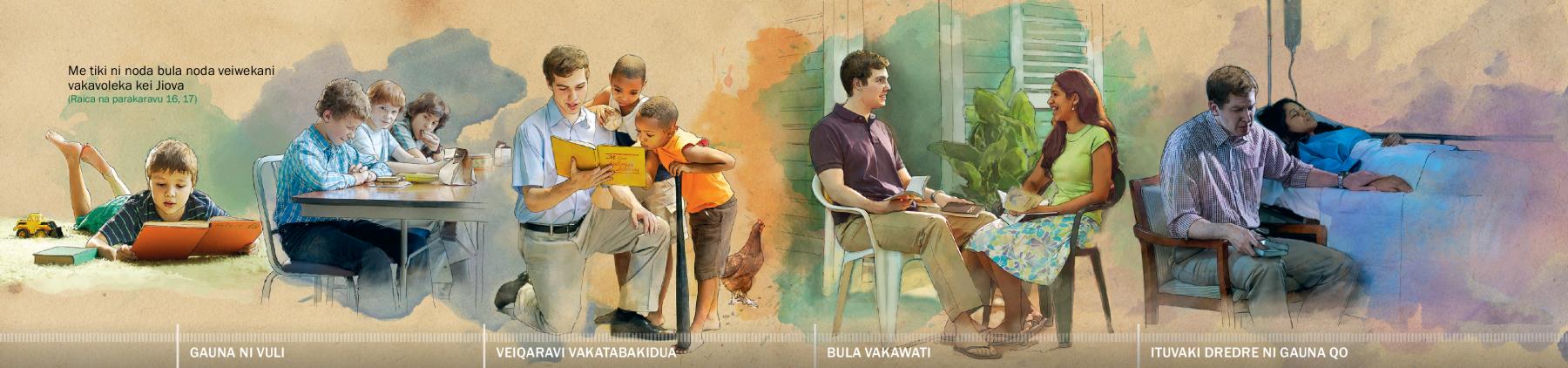 Bucina na veiwekani voleka kei Jiova e dua na tagane: 1. Ena gauna ni vuli; 2. Ni veiqaravi vakatabakidua; 3. Ena bula vakawati; 4. Ena ituvaki dredre ni gauna qo