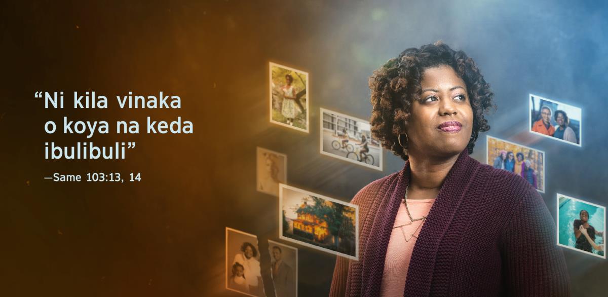 E toka volekata na tacida yalewa na matavosa “Ni kila vinaka o koya na keda ibulibuli” ena Same 103:13, 14. E wavokiti koya na itaba ni veika e sotava ni se gone me yacova ni sa qase.