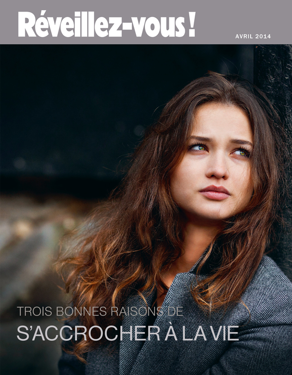 Couverture de Réveillez-​vous ! d’avril 2014 | Trois bonnes raisons de s’accrocher à la vie