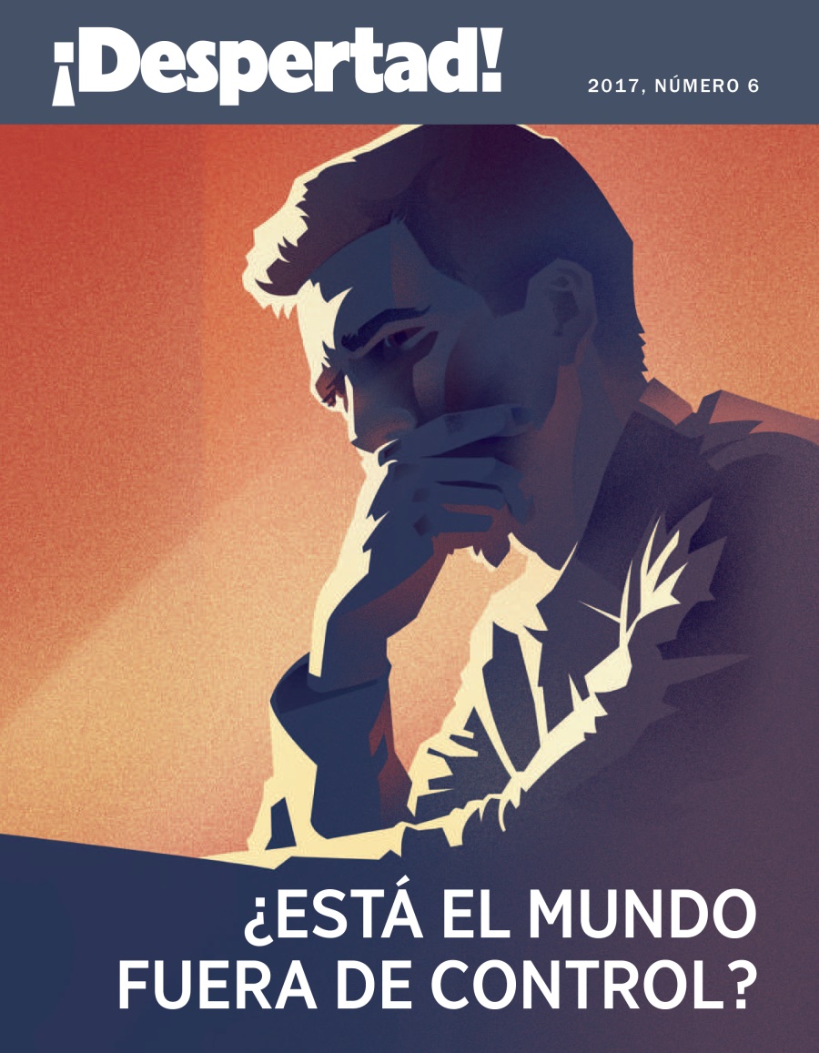 ¡Despertad! 2017 núm. 6 | ¿Está el mundo fuera de control?