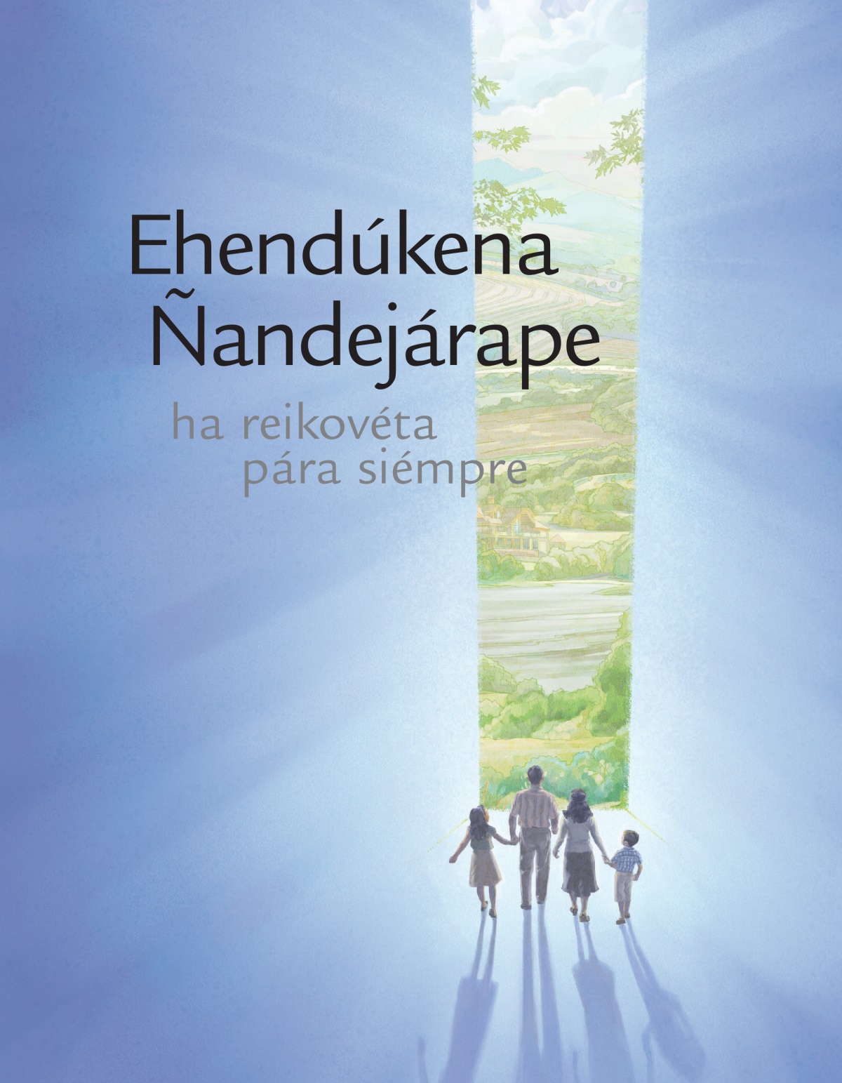 Folléto “Ehendúkena Ñandejárape ha reikovéta opa árare”