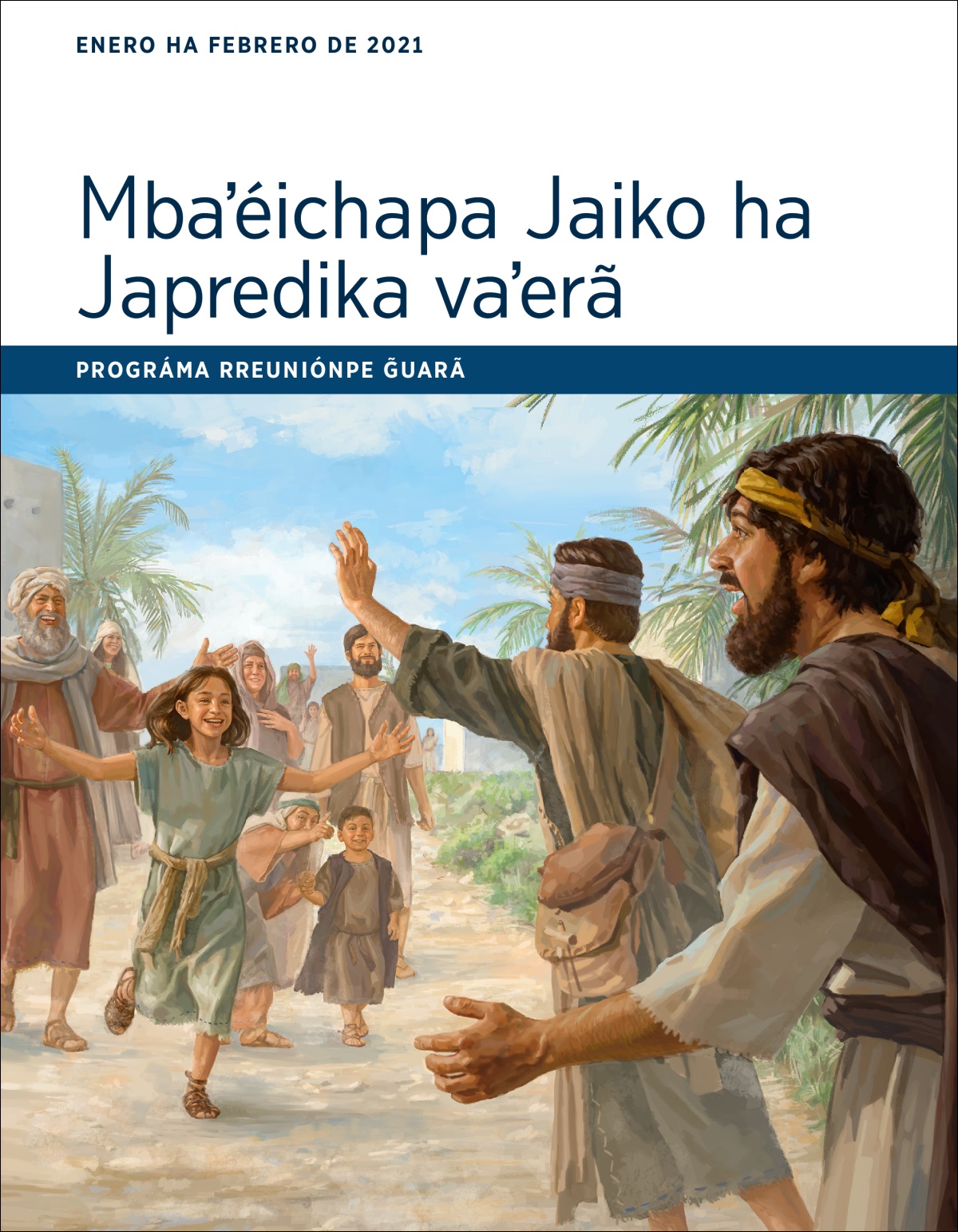Mbaʼéichapa Jaiko ha Japredika vaʼerã. Prográma rreuniónpe g̃uarã, enero ha febrero de 2021