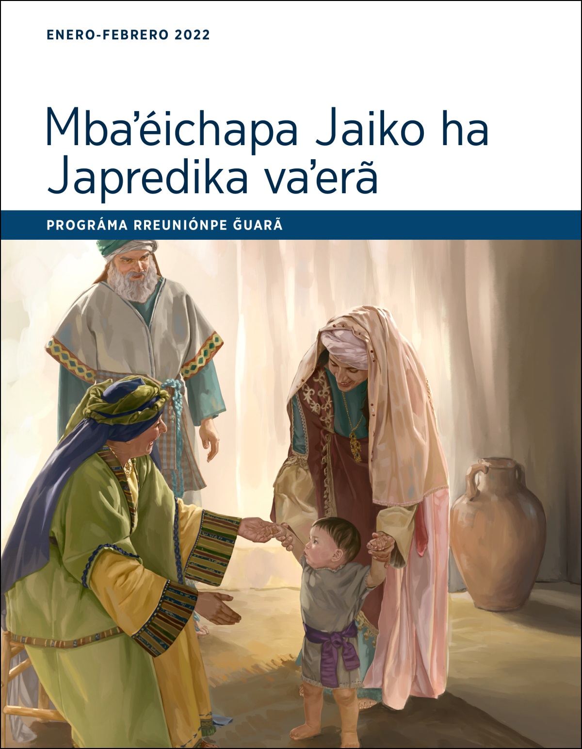 Mbaʼéichapa Jaiko ha Japredika vaʼerã. Prográma rreuniónpe g̃uarã, enero ha febrero de 2022