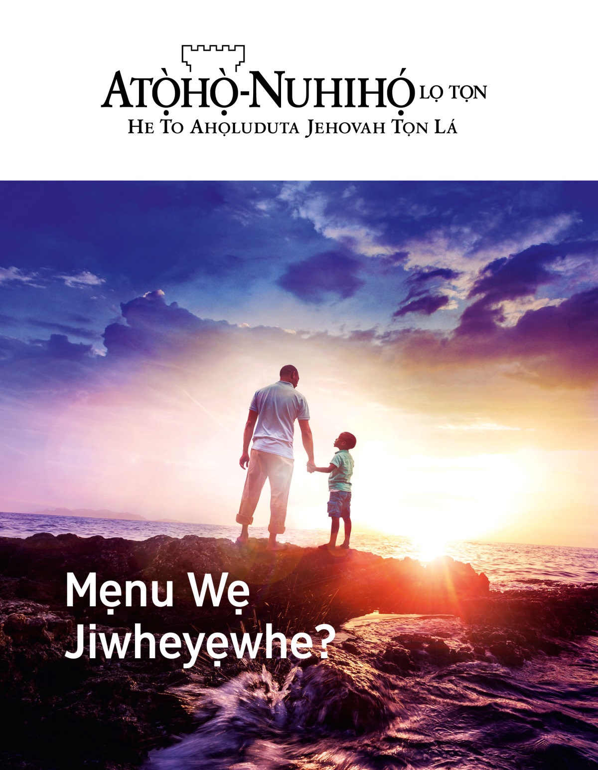 Linlinnamẹwe Atọ̀họ̀-Nuhihọ́ lọ Tọn, Sọha 3 2018 | Be Jiwheyẹwhe Ka to Towe Dọ Ya?