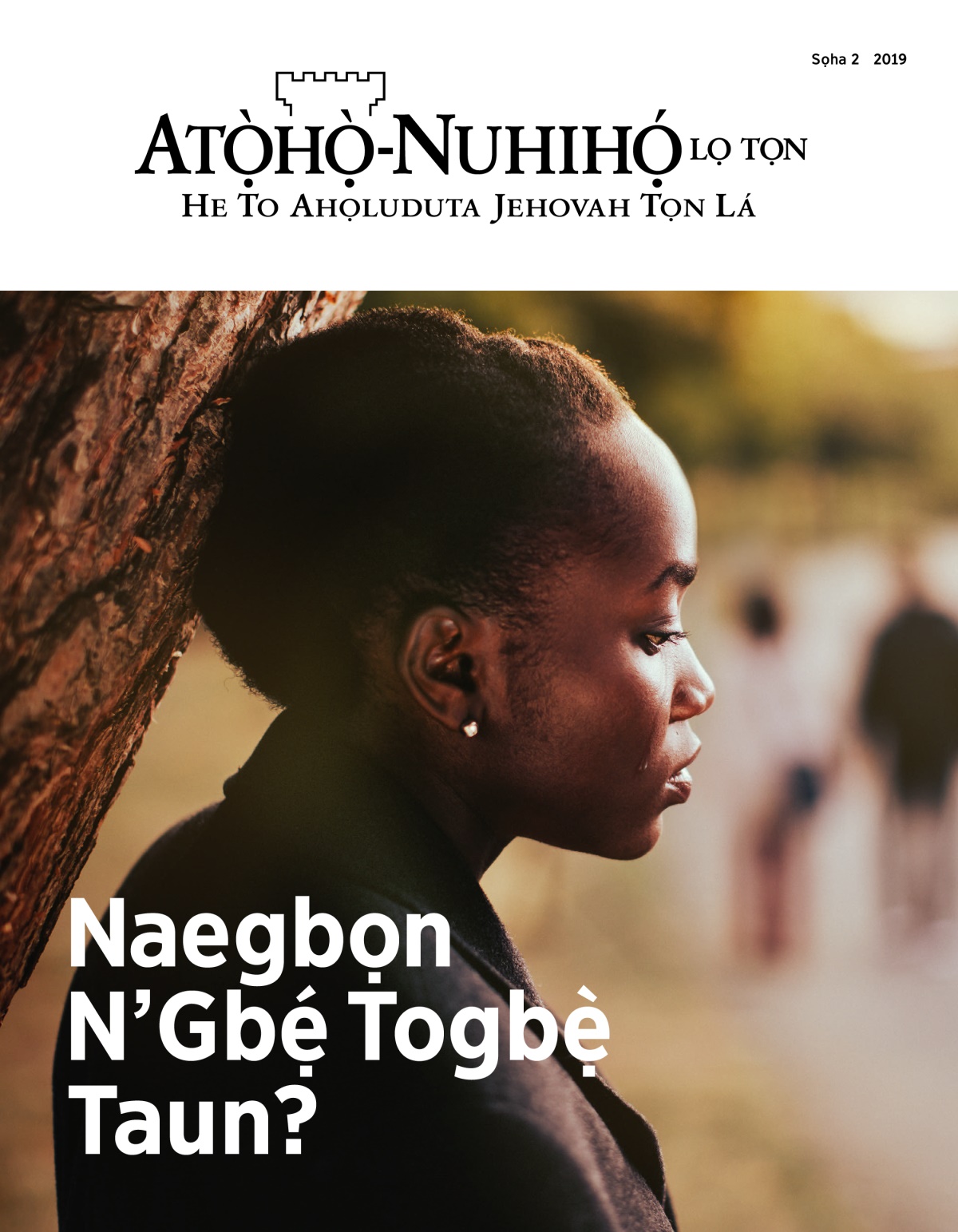 Linlinwe Atọ̀họ̀-Nuhihọ́ lọ Tọn, Sọha 2, 2019 | Naegbọn N’Gbẹ́ Togbẹ̀ Taun?