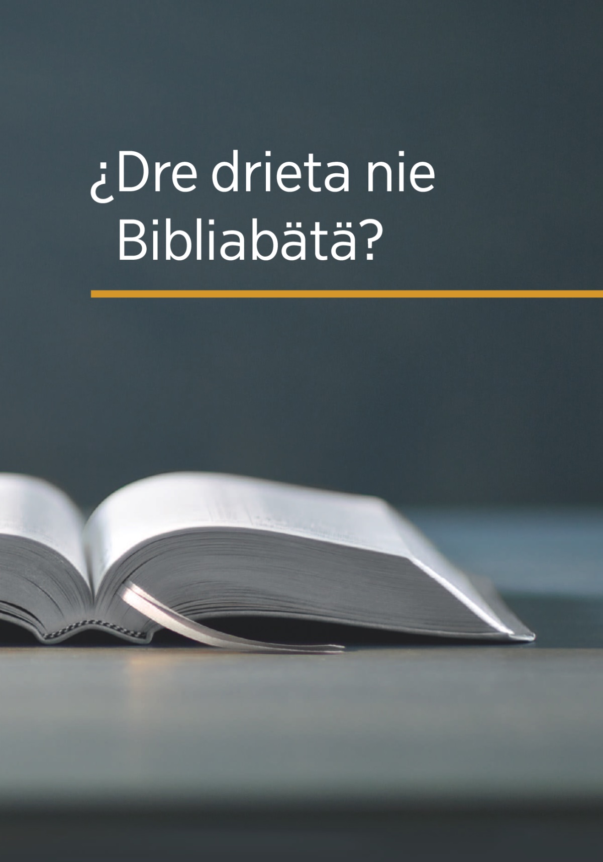 Tärä ¿Dre drieta nie Bibliakwe?