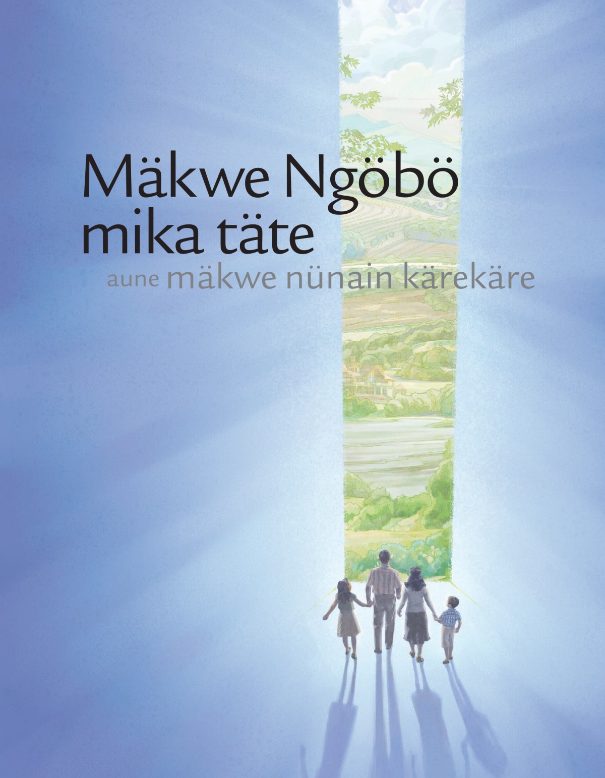 Täräkwata “Mäkwe Ngöbö mika täte aune mäkwe nünain kärekäre”
