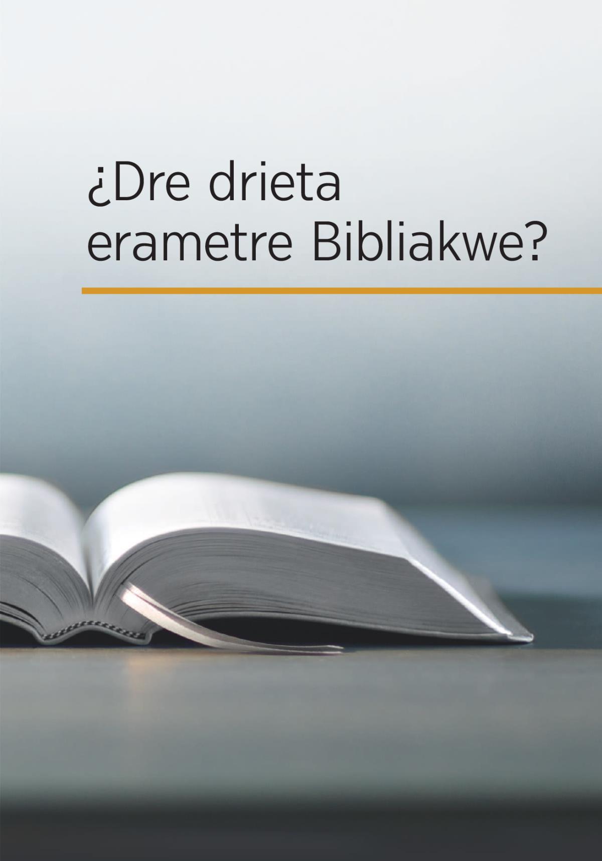 ¿Dre drieta erametre Bibliakwe?