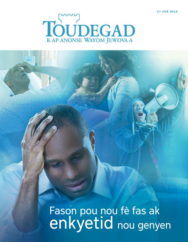 Paj kouvèti Toudegad Jiyè 2015 | Fason pou nou fè fas ak enkyetid nou genyen