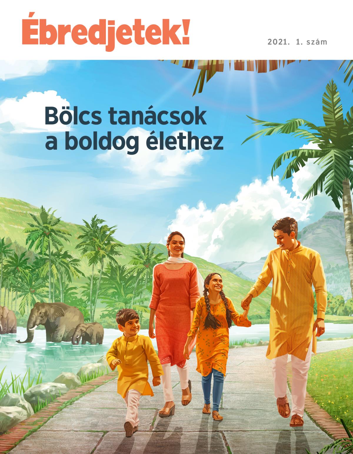 Ébredjetek! folyóirat 2021. 1. szám | Bölcs tanácsok a boldog élethez