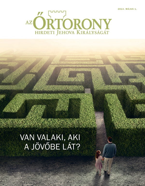 Az Őrtorony folyóirat 2014. májusi számának címlapja | Van valaki, aki a jövőbe lát?