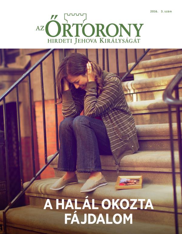 Az Őrtorony folyóirat, 2016. 3. szám | A halál okozta fájdalom