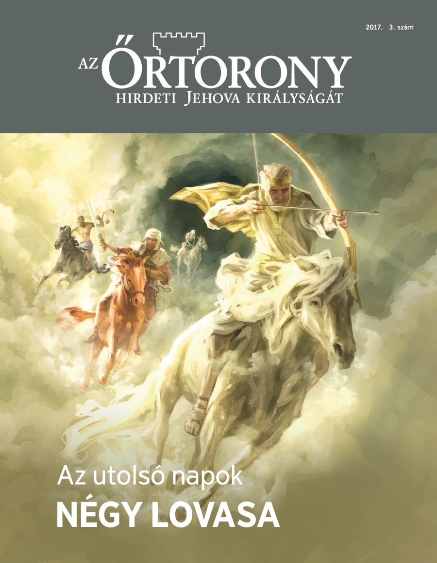 Őrtorony folyóirat, 2017. 3. szám | Az utolsó napok négy lovasa – Miért jó tudnod a négy lovasról?