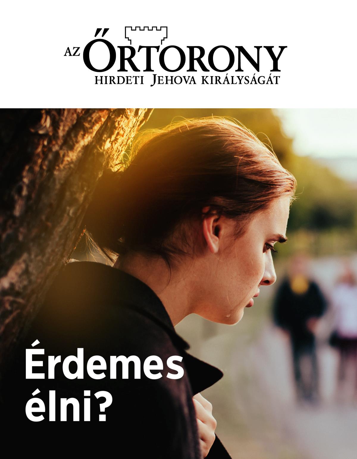 Őrtorony folyóirat, 2019. 2. szám | Érdemes élni?