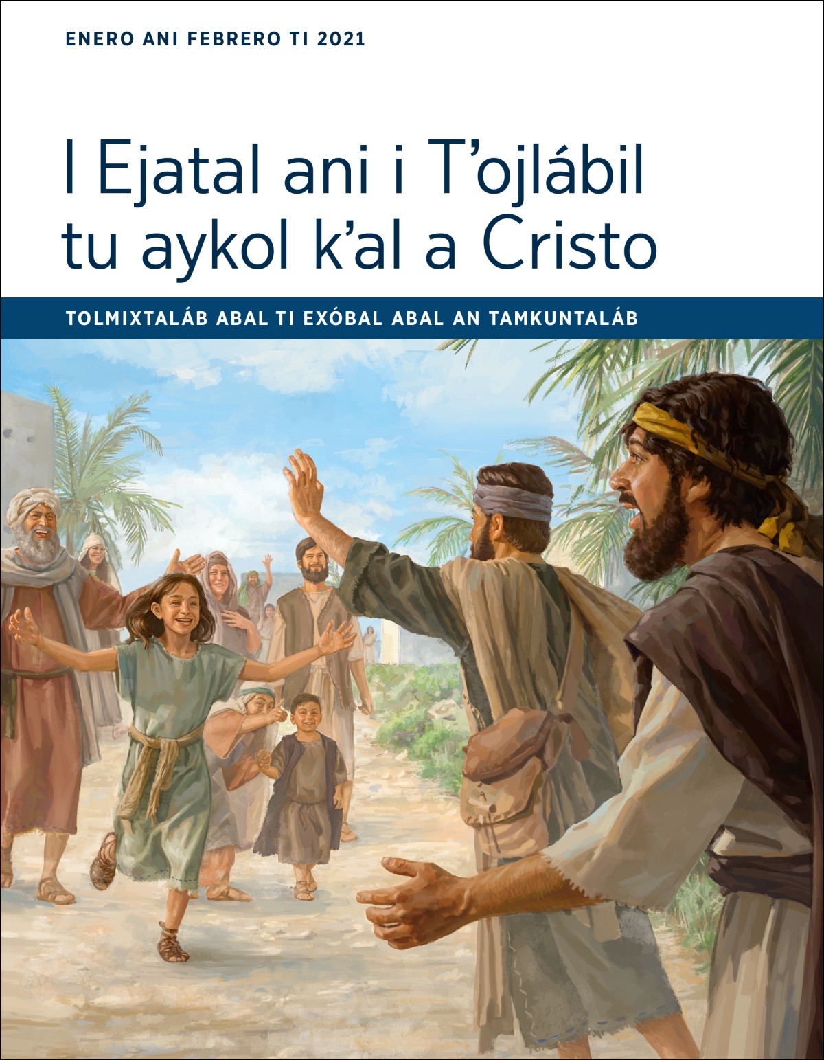 Tolmixtaláb abal ti exóbal abal an tamkuntaláb I Ejatal ani i Tʼojlábil tu aykol kʼal a Cristo (enero ani febrero ti 2021).