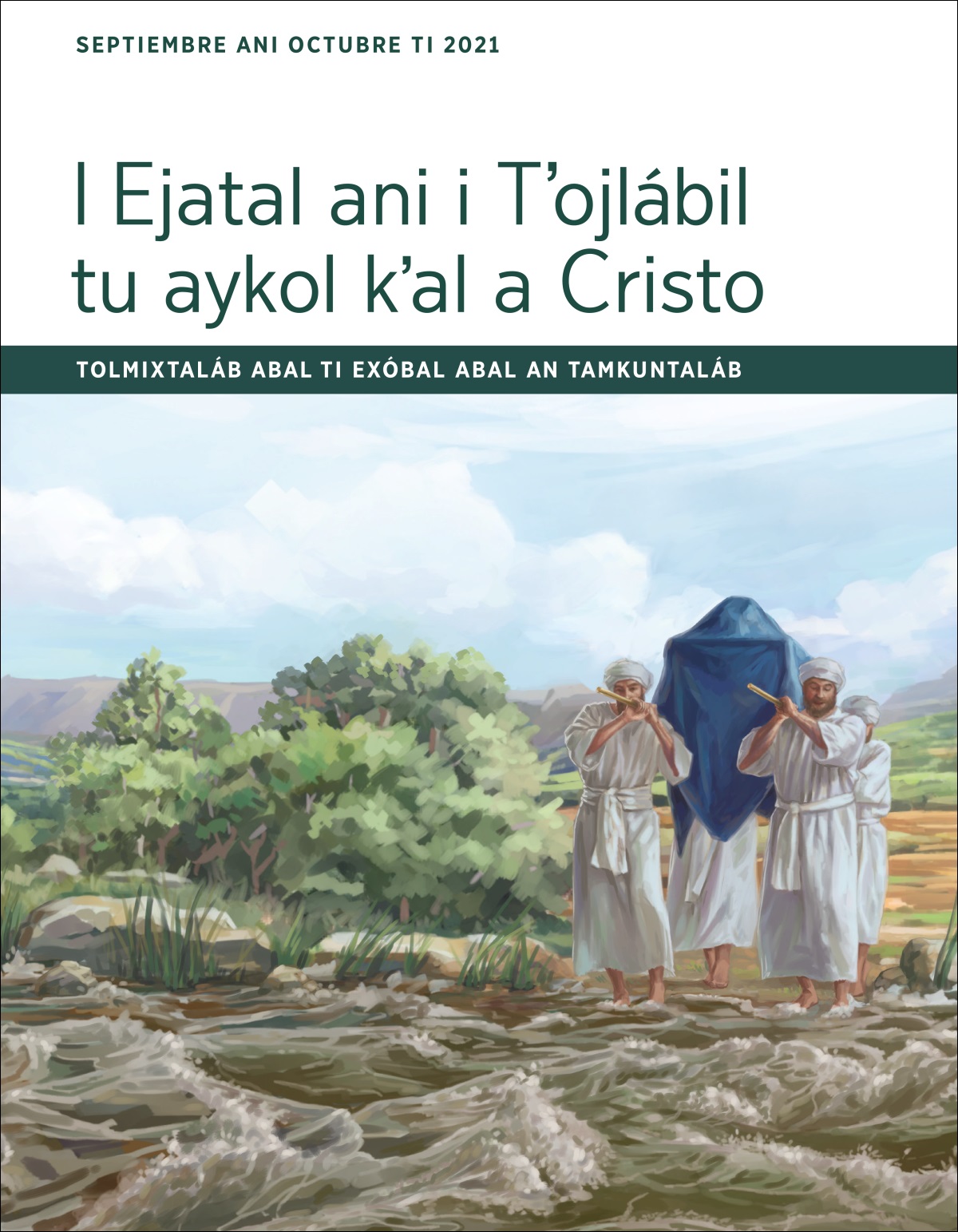 Tolmixtaláb abal ti exóbal abal an tamkuntaláb I Ejatal ani i Tʼojlábil tu aykol kʼal a Cristo (septiembre ani octubre ti 2021).