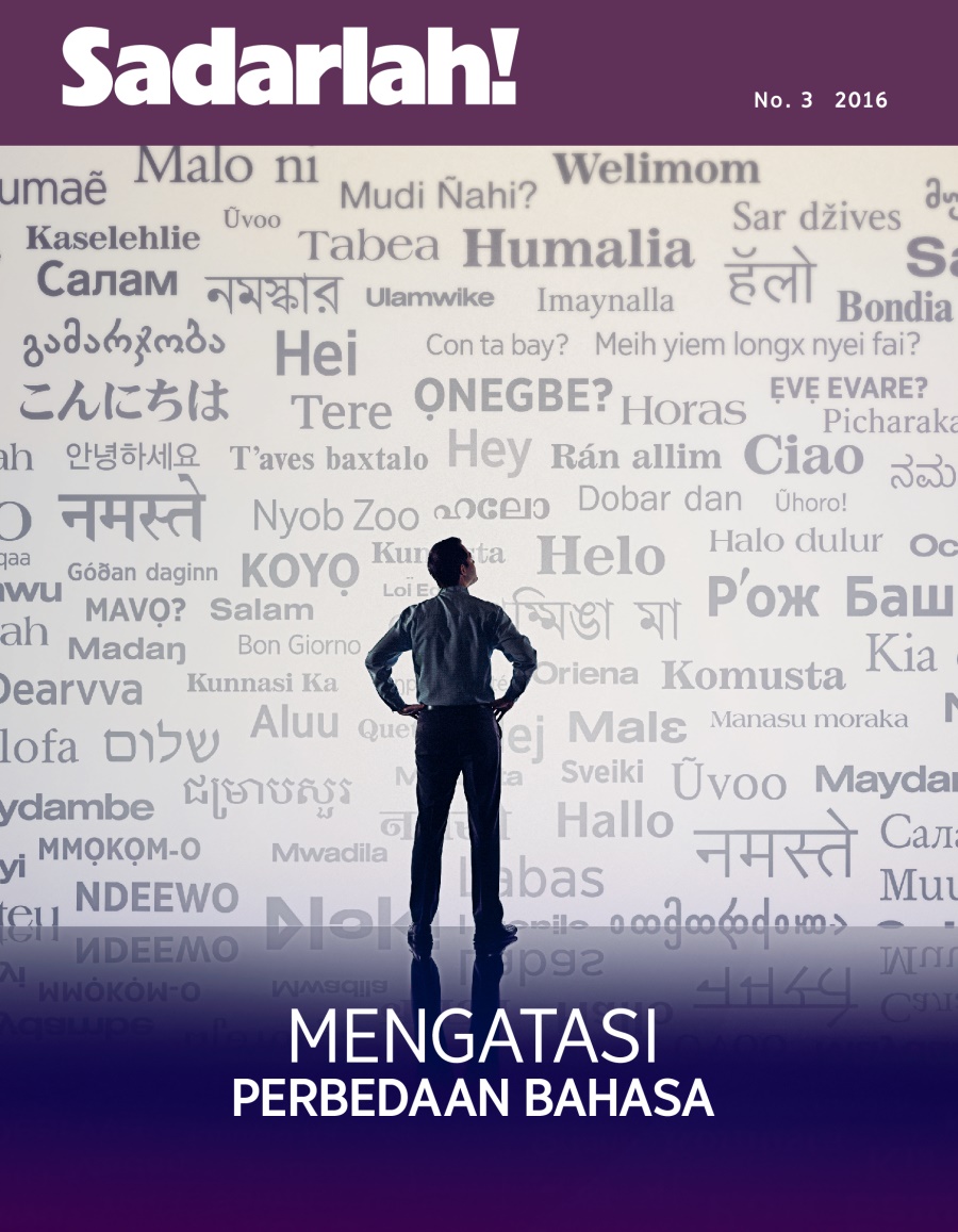 Majalah Sadarlah!, No. 3 2016 | Mengatasi Perbedaan Bahasa