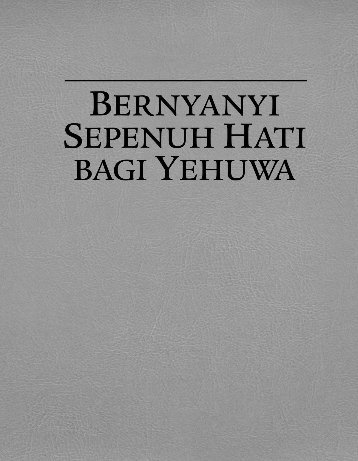 Bernyanyi Sepenuh Hati bagi Yehuwa