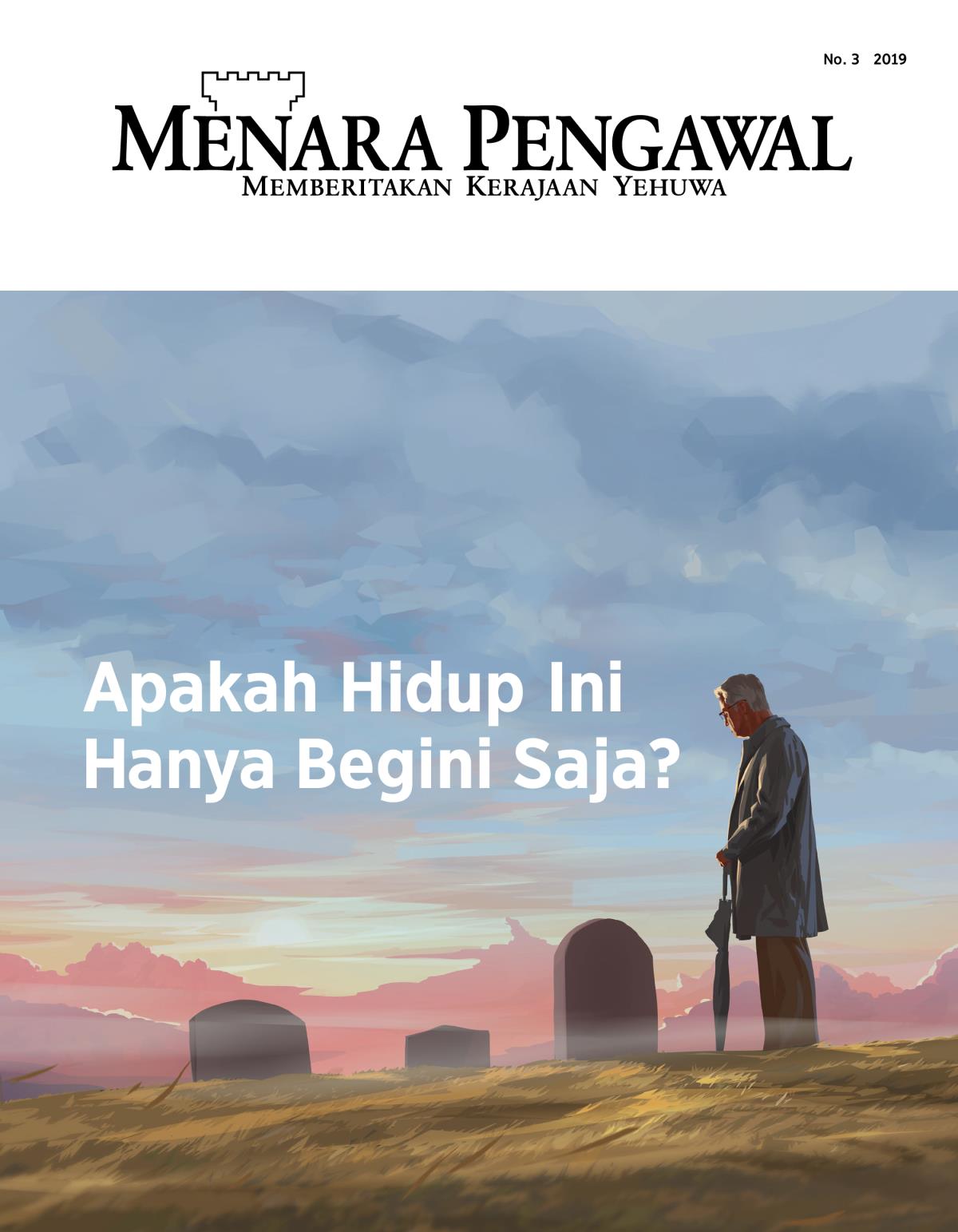 Majalah Menara Pengawal No. 3 2019 | Apakah Hidup Ini Hanya Begini Saja?