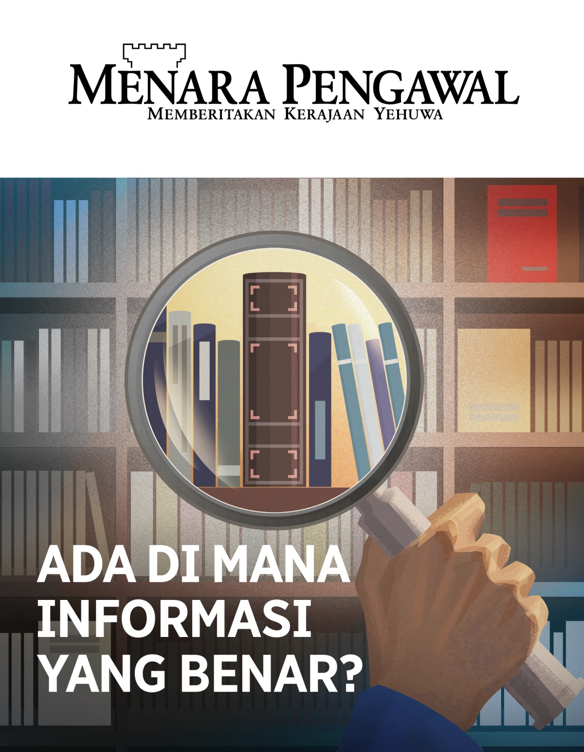 Majalah Menara Pengawal No. 1 2020 | Ada di Mana Informasi yang Benar?