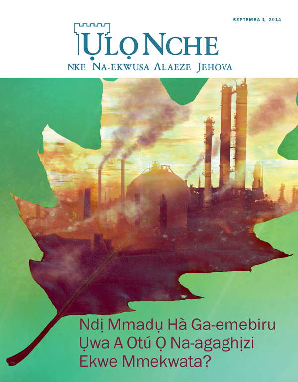 Ihu Ụlọ Nche Septemba 2014 | Ndị Mmadụ Hà Ga-emebiru Ụwa A Otú Ọ Na-agaghịzi Ekwe Mmekwata?