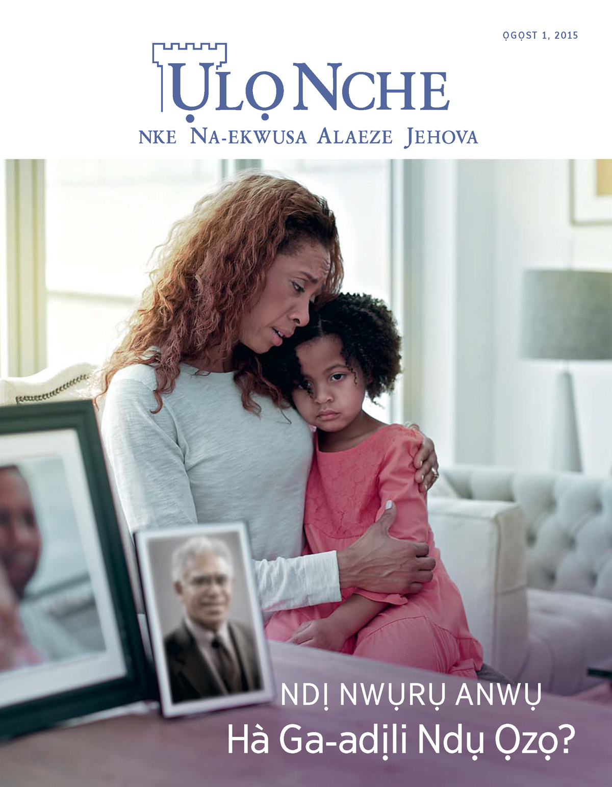 Ihu Ụlọ Nche Ọgọst 2015 | Ndị Nwụrụ Anwụ Hà Ga-adịli Ndụ Ọzọ?