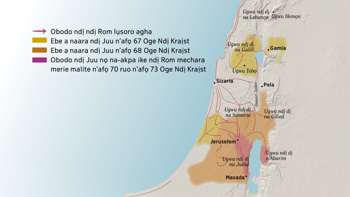 Map na-egosi ụfọdụ ugwu na obodo ndị dị n’Izrel n’oge ndịozi Jizọs. E si Jeruselem gawa ebe ugwu, e nwere ugwu ndị dị na Lebanọn, Galili, Sameria, na Gilied, nweekwa Ugwu Hemọn na Ugwu Tebọ. E si Jeruselem gawa ebe ugwu, obodo ndị a ga-ahụ bụ Gamla, Sizaria, na Pela. E si Jeruselem gawa ebe ndịda, e nwere ugwu ndị dị na Judia na Abarim, nweekwa obodo a na-akpọ Masada. Map ahụ na-egosikwa ebe ndị Rom lụsoro agha nakwa obodo ndị ha naara ndị Juu malite n’afọ 67 ruo n’afọ 73 Oge Ndị Kraịst.