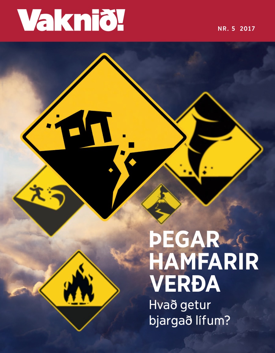 Vaknið! NR. 5 2017 | Þegar hamfarir verða – hvað getur bjargað lífum?