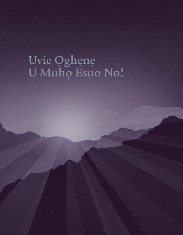 Uke Obe na, Uvie Ọghẹnẹ U Muhọ Esuo No!