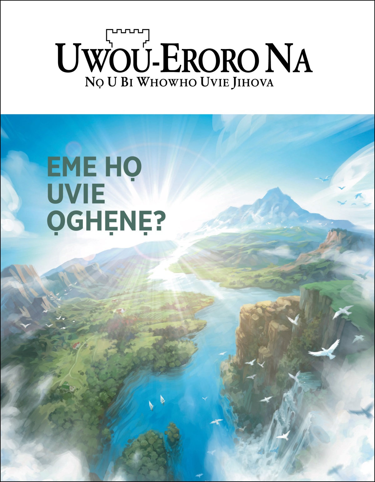 Emagazini nọ uzoẹme riẹ o ta nọ “Eme Họ Uvie Ọghẹnẹ?”