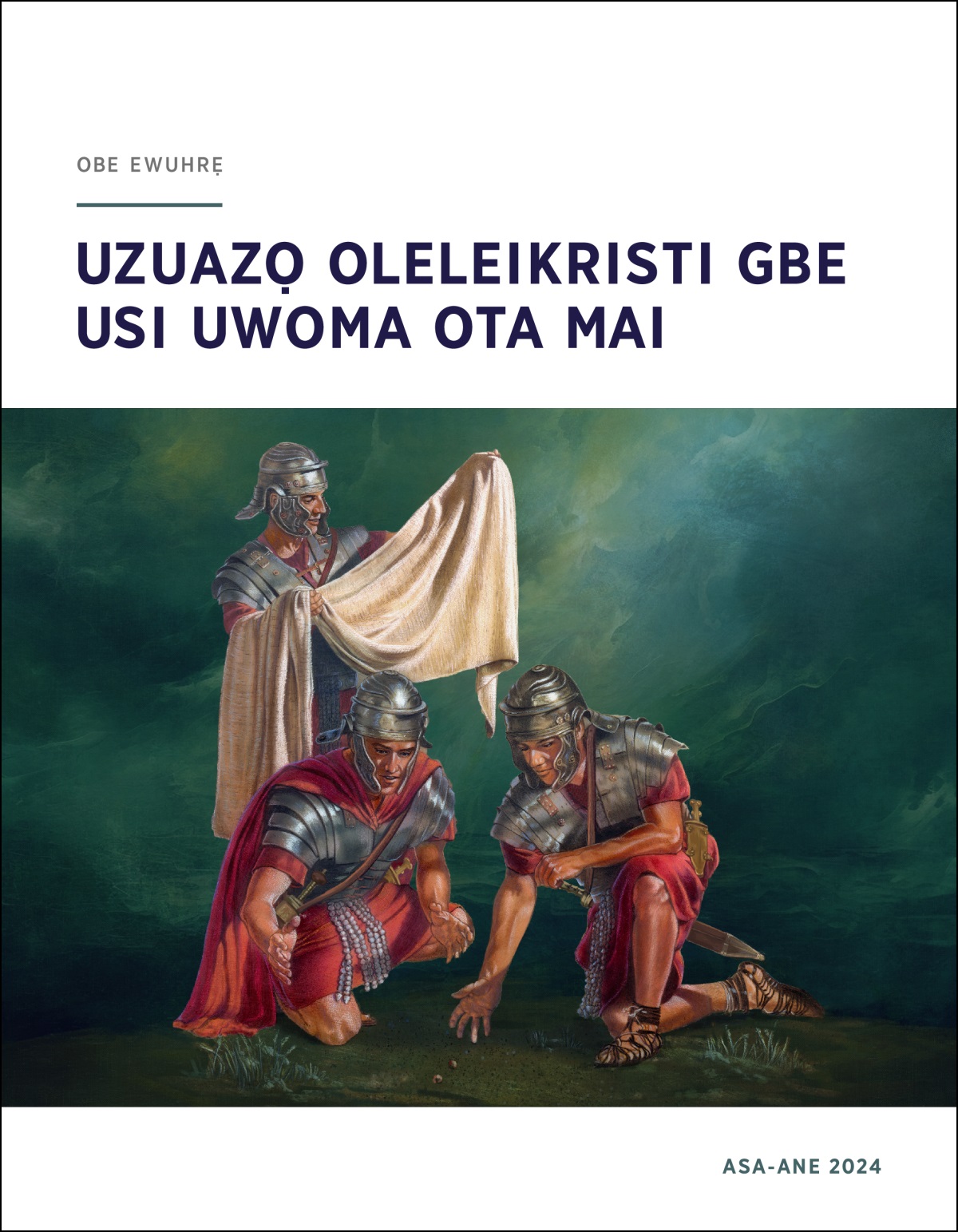 Osoja nọ o kru ewu ehru Jesu je bi rri rie, isoja ivẹ nọ i kiọkọ a be ma ẹta fiki ewu ehru riẹ.
