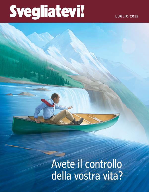 Copertina della rivista Svegliatevi!, luglio 2015 | Avete il controllo della vostra vita?