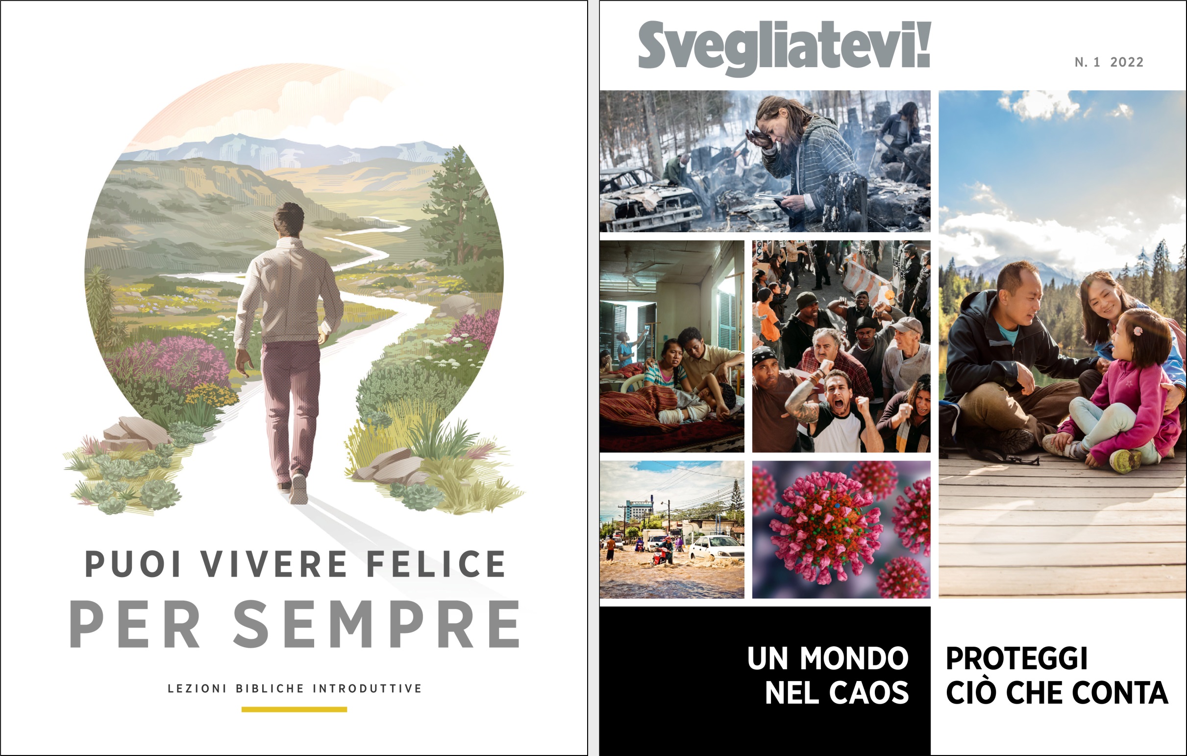 L’opuscolo “Puoi vivere felice per sempre” e “Svegliatevi!” n. 1 2022.