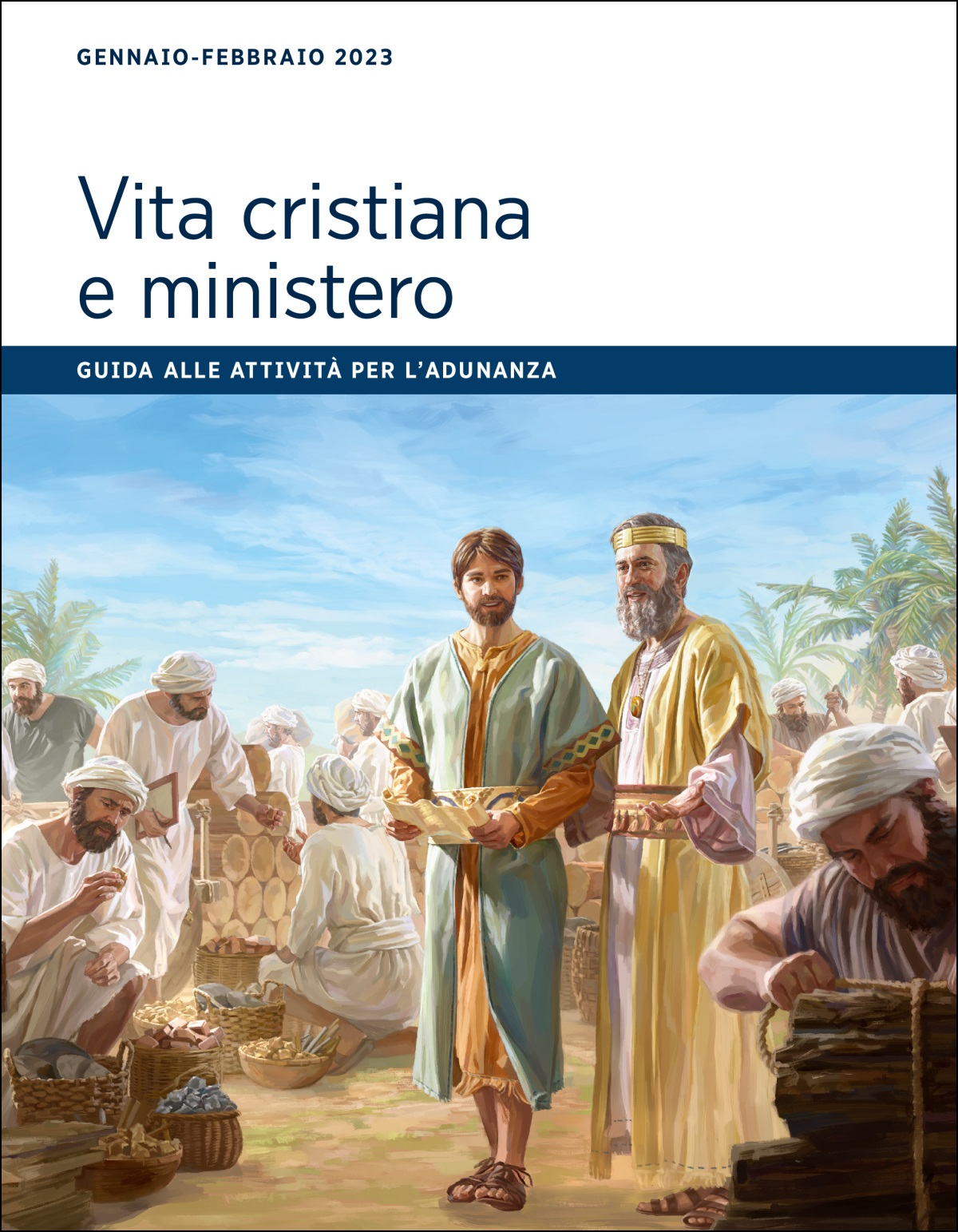 Guida alle attività per l’adunanza Vita cristiana e ministero, gennaio-febbraio 2023.