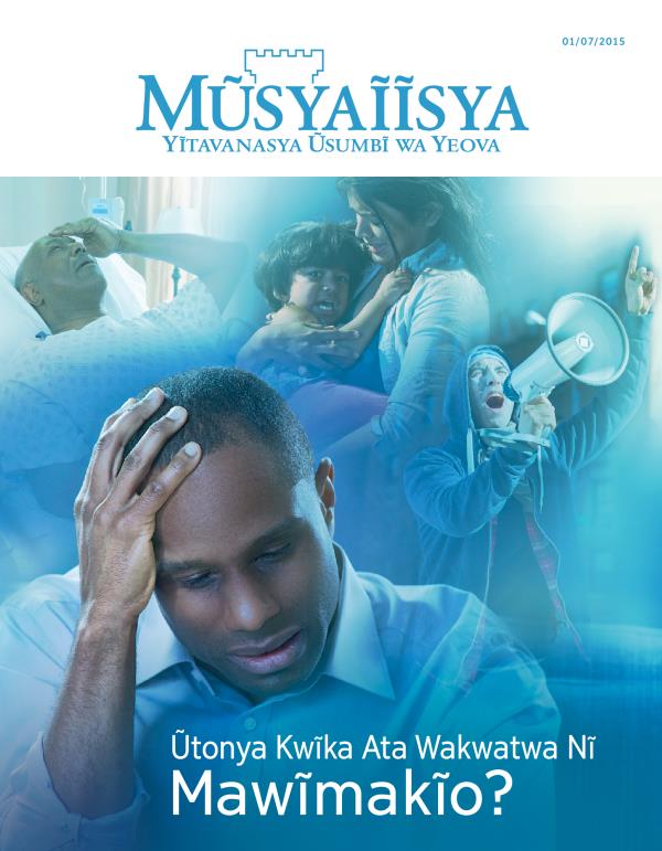 Ĩkava ya ĩkaseti ya Mũsyaĩĩsya, Mwei wa 7, 2015 | Ũtonya Kwĩka Ata Wakwatwa Nĩ Mawĩmakĩo?