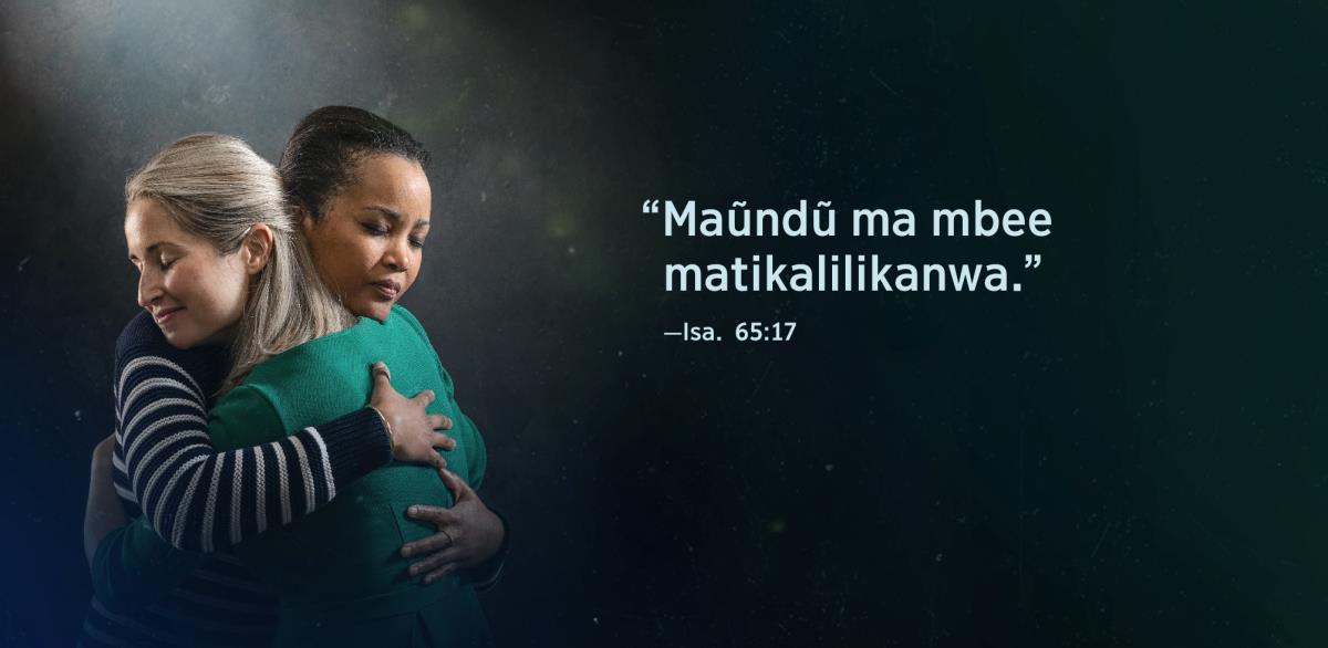 Ndeto “Maũndũ ma mbee matikalilikanwa,” ila syĩ Isaia 65:17 syĩ ũtee wa eĩtu-a-asa elĩ makumbatĩanĩĩte na meoneka me eanĩe.