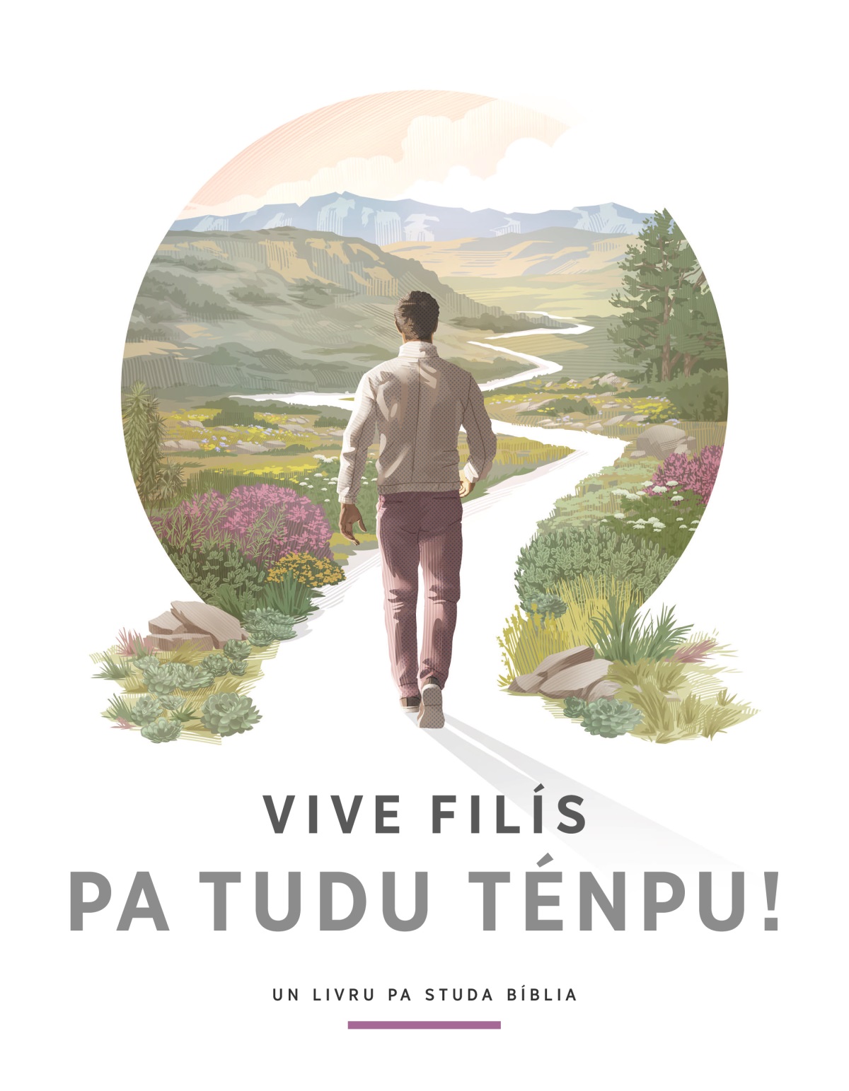 Vive filís pa tudu ténpu! — Un livru pa studa Bíblia. Un ómi sta kumesa ta anda na un kaminhu ki ten plantas bunitu, valis i montanhas.