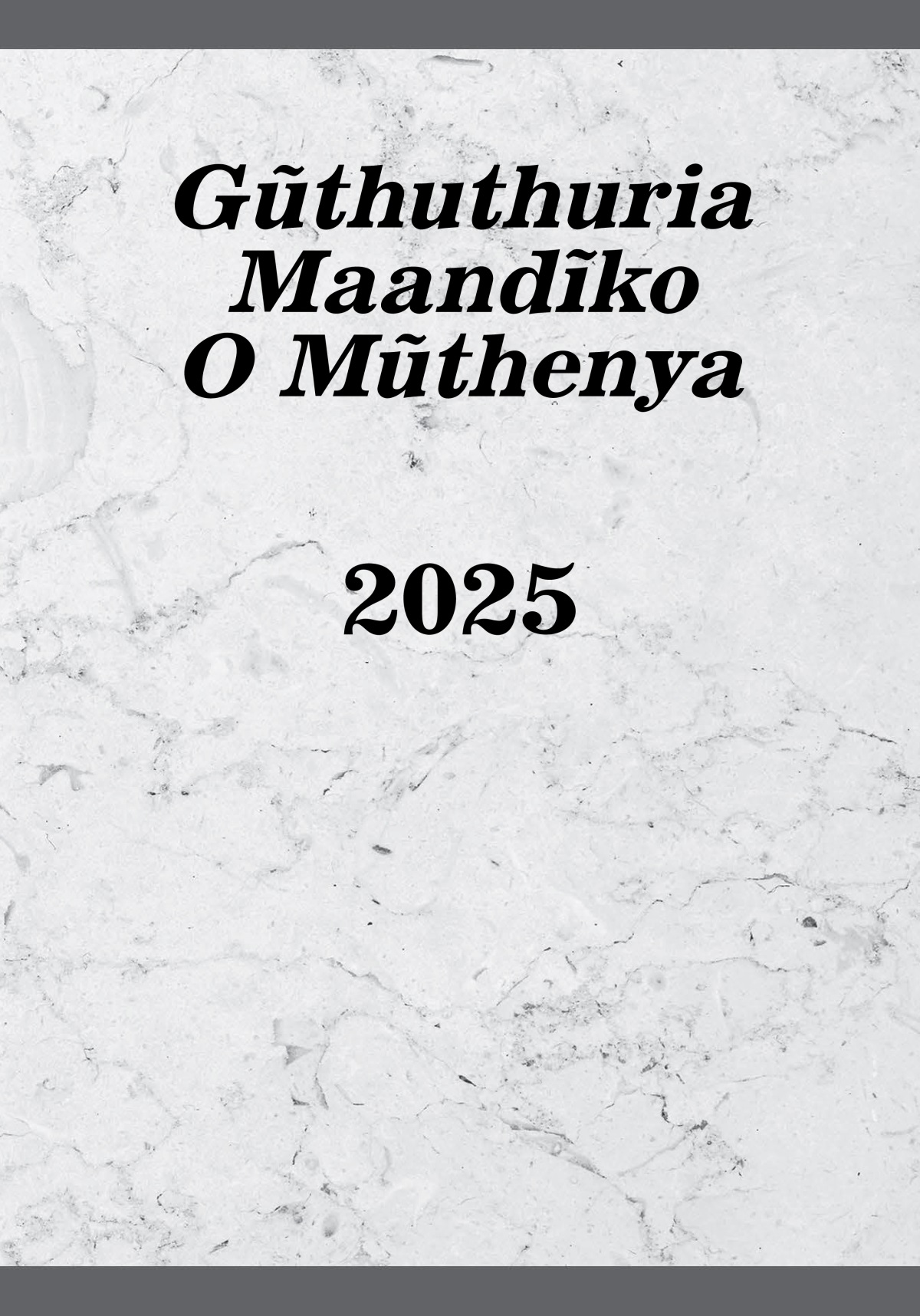 Gũthuthuria Maandĩko O Mũthenya—2025
