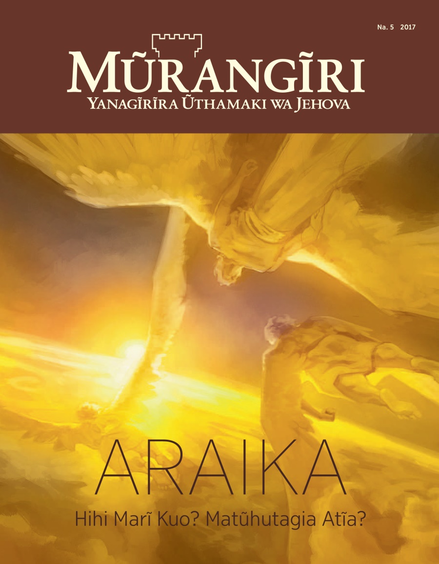 Mũrangĩri Na. 5 2017 | Araika—Hihi Marĩ Kuo? Matũhutagia Atĩa?