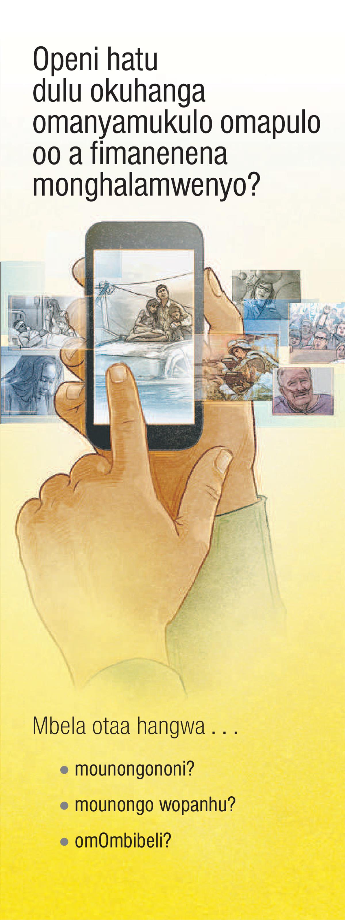 Openi hatu dulu okuhanga omanyamukulo omapulo oo a fimanenena monghalamwenyo?