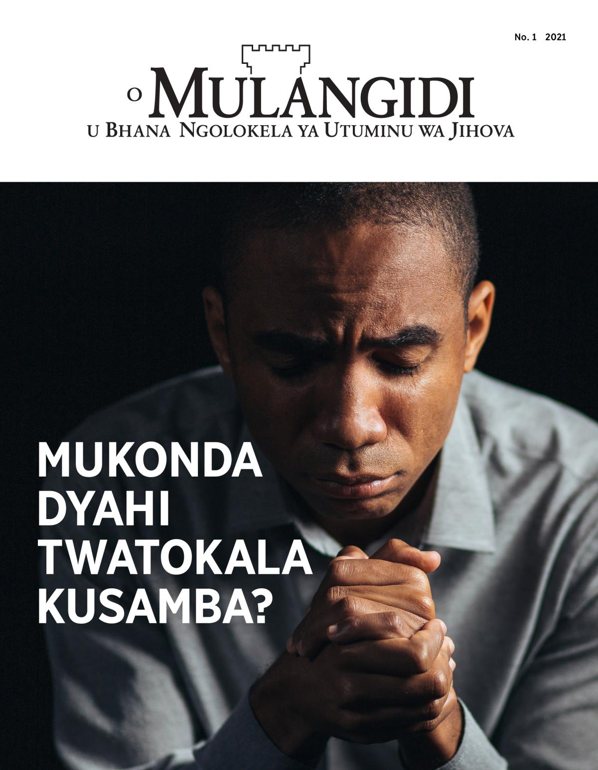 O Mulangidi wa, No. 1, 2021 | Mukonda Dyahi Twatokala Kusamba?